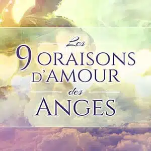 Les 9 oraisons d'amour des Anges